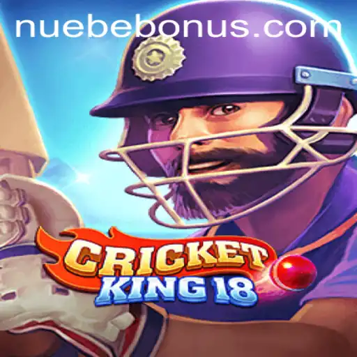 CricketKing18: A Regal Experience in the World of NUEBE