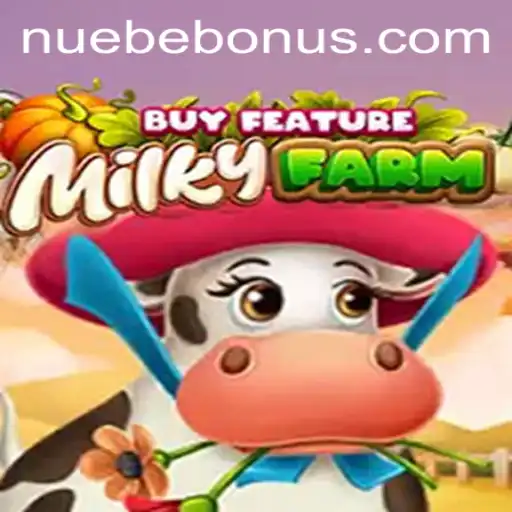Discovering MilkyFarmBuyFeature: An Insight into Contemporary Gaming with NUEBE