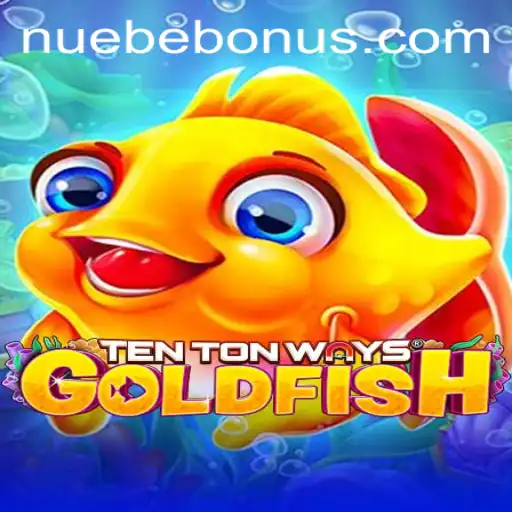 Exploring TenTonWaysGoldfish: A Deep Dive into the Innovative Game with NUEBE